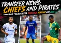 Transfer News: Chiefs and Pirates race for midfielder, Bucs sign Mthiyane and Zulu